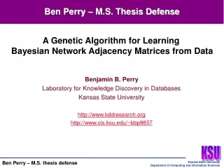 Benjamin B. Perry Laboratory for Knowledge Discovery in Databases Kansas State University