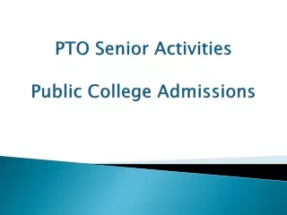 PTO Senior Activities Public College Admissions