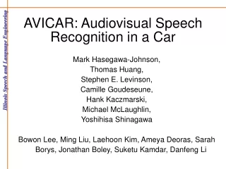 AVICAR: Audiovisual Speech Recognition in a Car