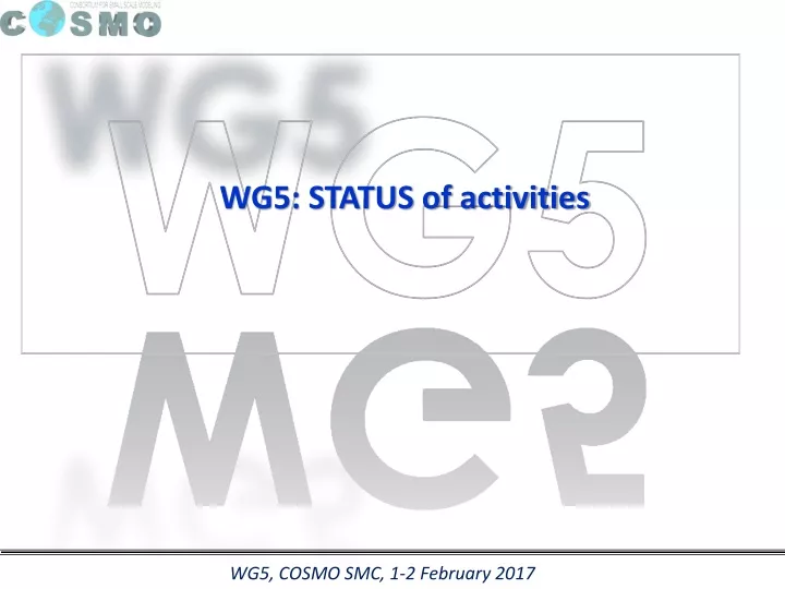 wg5 status of activities