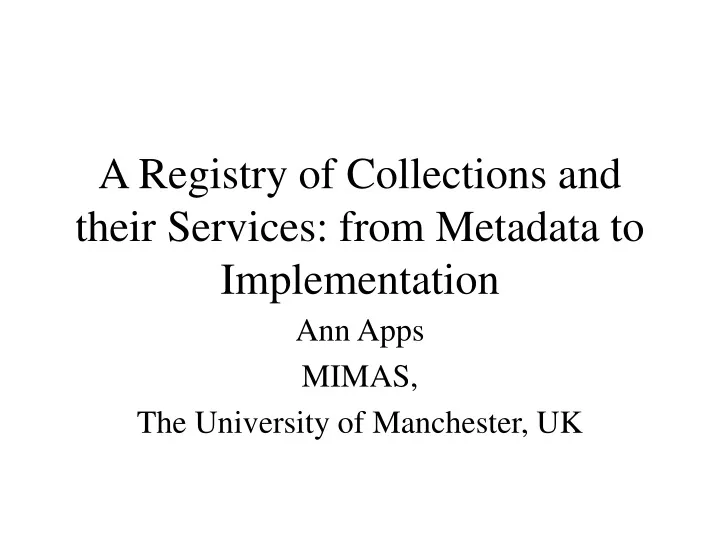 a registry of collections and their services from metadata to implementation