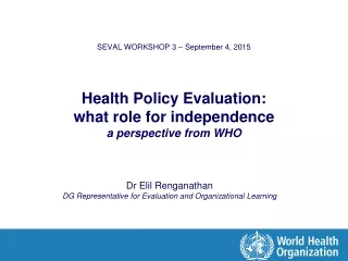 Dr Elil Renganathan DG Representative for Evaluation and Organizational Learning