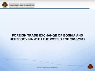 FOREIGN TRADE EXCHANGE OF BOSNIA AND HERZEGOVINA WITH THE WORLD FOR  2018/2017