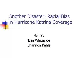 Another Disaster: Racial Bias in Hurricane Katrina Coverage
