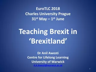 EuroTLC 2018 Charles University Prague 31 st  May – 1 st  June Teaching Brexit in ‘Brexitland’