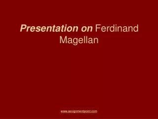 Presentation on  Ferdinand Magellan