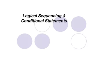 Logical Sequencing &amp; Conditional Statements