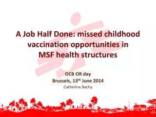A Job Half Done: missed childhood vaccination opportunities in  MSF health structures