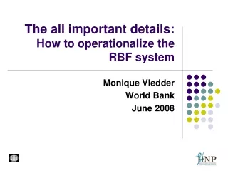The all important details:  How to operationalize the  RBF system