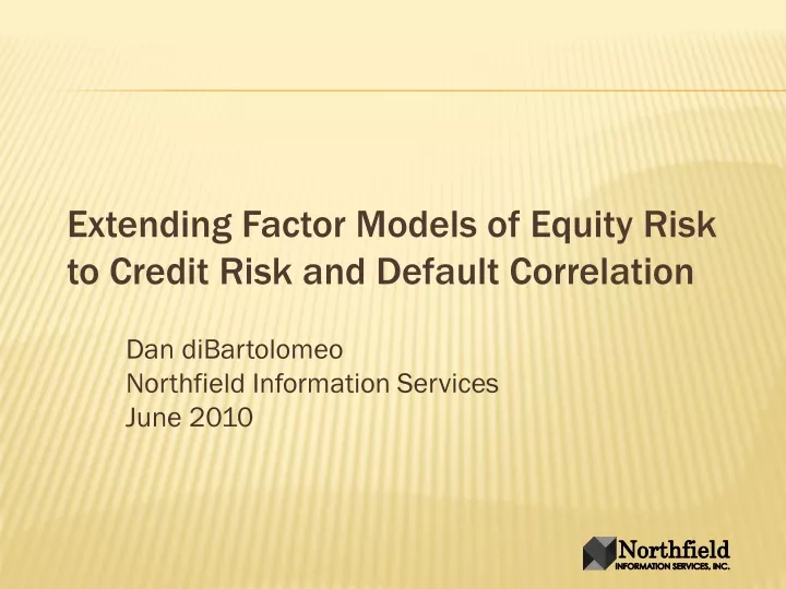 extending factor models of equity risk to credit risk and default correlation