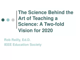 The Science Behind the Art of Teaching a Science: A Two-fold Vision for 2020