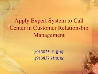 Apply Expert System to Call Center in Customer Relationship Management