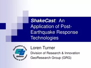 ShakeCast :  An Application of Post-Earthquake Response Technologies