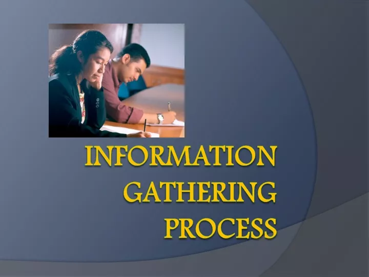 information gathering process