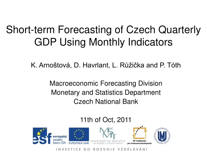 short term forecasting of czech quarterly gdp using monthly indicators