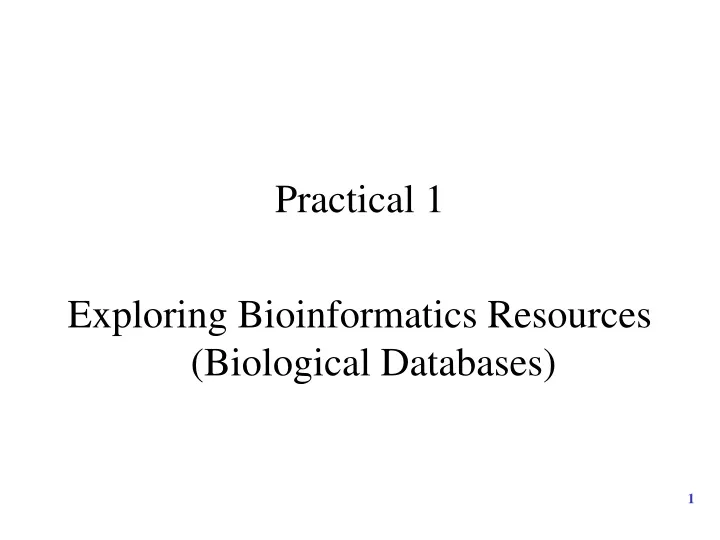 practical 1 exploring bioinformatics resources