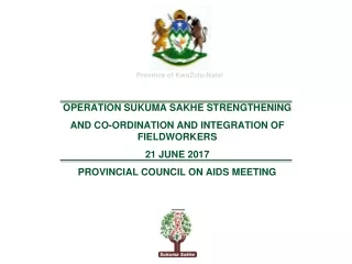 OPERATION SUKUMA SAKHE STRENGTHENING AND CO-ORDINATION AND INTEGRATION OF FIELDWORKERS