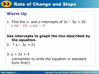 Warm Up Find the  x-  and  y -intercepts of 2 x  – 5 y  = 20.