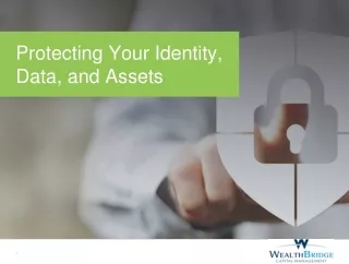 Protecting Your Identity,  Data, and Assets