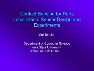 Contact Sensing for Parts Localization: Sensor Design and Experiments