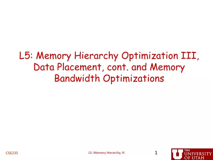 l5 memory hierarchy optimization iii data placement cont and memory bandwidth optimizations