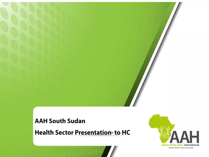 aah south sudan health sector presentation to hc