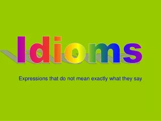 Expressions that do not mean exactly what they say