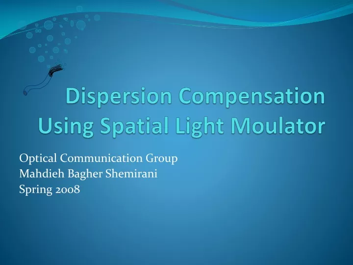 dispersion compensation using spatial light moulator