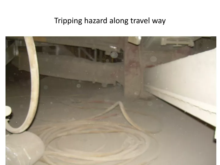 tripping hazard along travel way