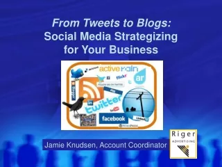 From Tweets to Blogs: Social Media Strategizing  for Your Business