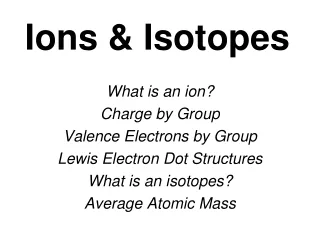 Ions &amp; Isotopes