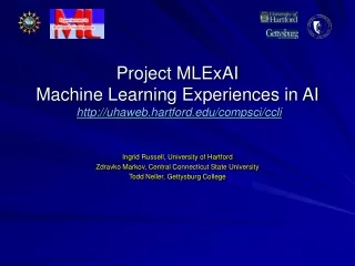 Project MLExAI Machine Learning Experiences in AI uhaweb.hartford/compsci/ccli