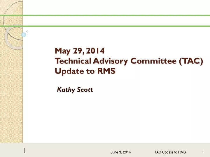 may 29 2014 technical advisory committee tac update to rms