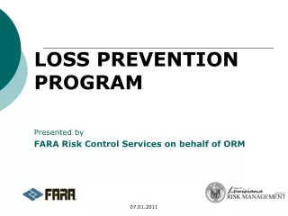 LOSS PREVENTION PROGRAM Presented by  FARA Risk Control Services on behalf of ORM