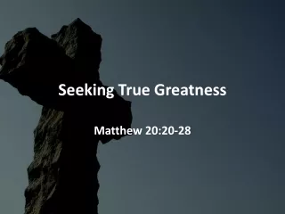 Seeking True Greatness