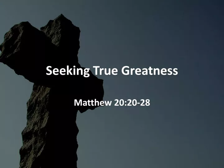 seeking true greatness