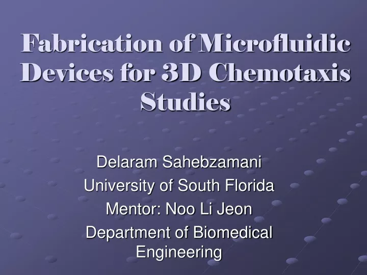 fabrication of microfluidic devices for 3d chemotaxis studies