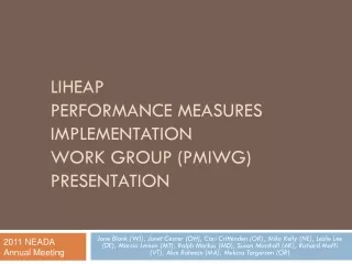 LIHEAP  Performance Measures Implementation  Work Group (PMIWG) Presentation