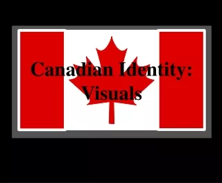 Canadian Identity: Visuals