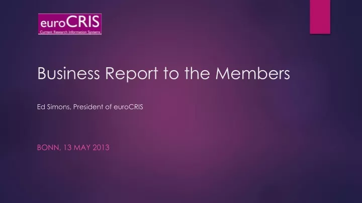 business report to the members ed simons president of eurocris