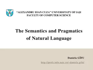 The Semantics and Pragmatics  of Natural Language Daniela G ÎFU