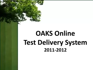 OAKS Online  Test Delivery System 2011-2012