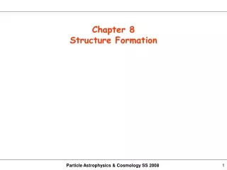 Chapter 8 Structure Formation