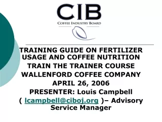 TRAINING GUIDE ON FERTILIZER USAGE AND COFFEE NUTRITION TRAIN THE TRAINER COURSE