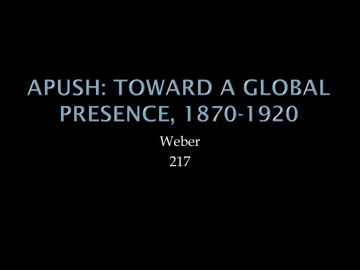 apush toward a global presence 1870 1920