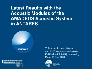 Latest Results with the Acoustic Modules of the  AMADEUS Acoustic System  in ANTARES