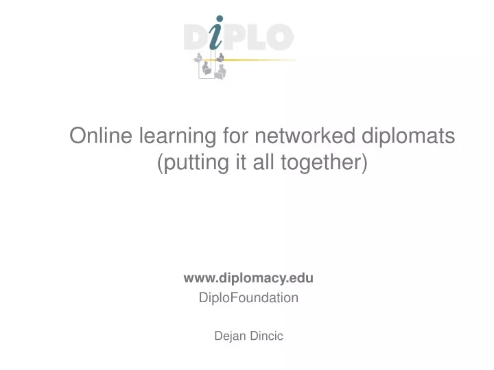 online learning for networked diplomats putting it all together