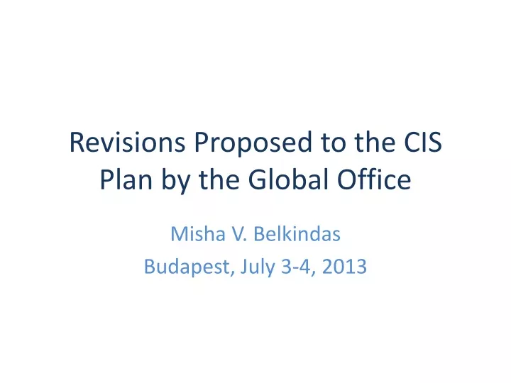 revisions proposed to the cis plan by the global office