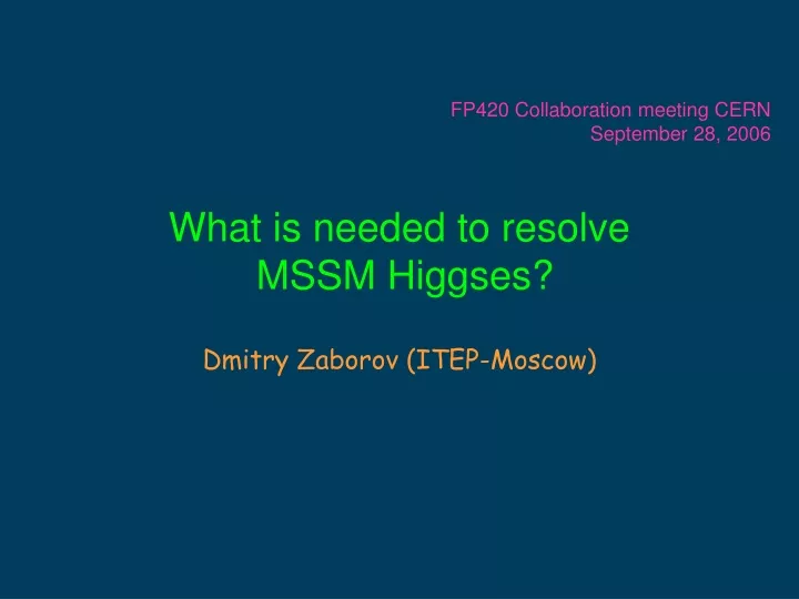 what is needed to resolve mssm higgses