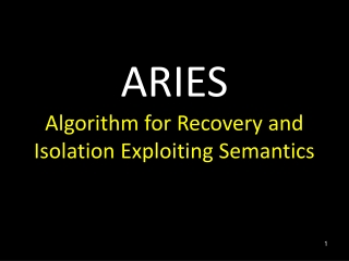 ARIES Algorithm for Recovery and Isolation Exploiting Semantics